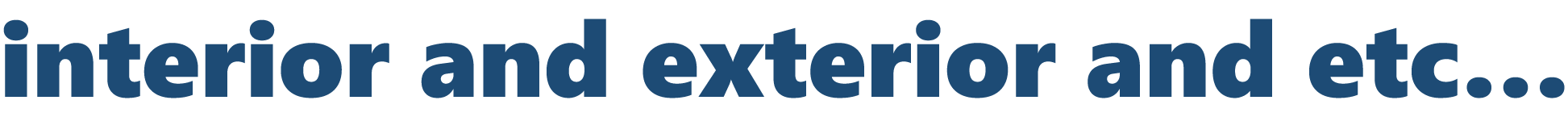 interior and exterior and etc...